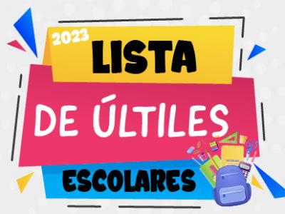LISTA DE ÚTILES ESCOLARES 2023 